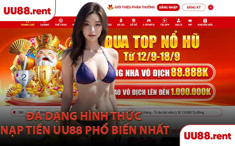 Đa Dạng Hình Thức Nạp Tiền UU88 Phổ Biến Nhất